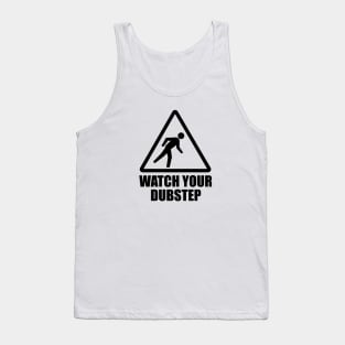 Watch your Dubstep (black) Tank Top